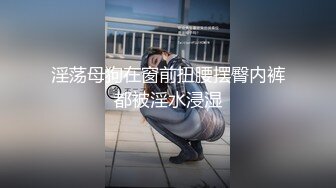 ★☆顶级震撼秘极品骚婊★☆最新流出万狼求购OnlyFans地狱调教大咖【狗王】付费解锁私拍~骚母狗户外爬行露出啪啪双通