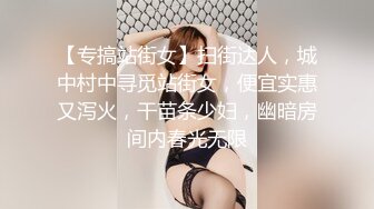 海角乱伦大神妈妈的丰乳肥臀最新作老妈换上情趣内衣大喊儿子的鸡巴太大了直接后入灌精