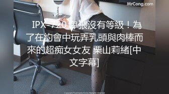 寻花偷拍系列-男主约了个高颜值大奶美女啪啪…