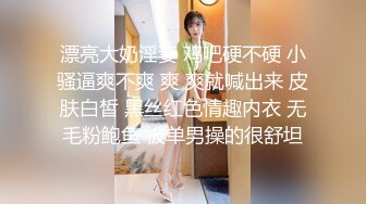 【干净利速】3000网约兼职车模女神温婉可人，没想到今夜遇到打桩机，花式啪啪陶醉表情一览无余